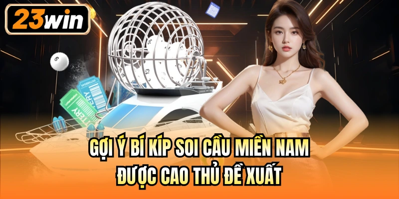 Gợi ý bí kíp soi cầu miền Nam được cao thủ đề xuất